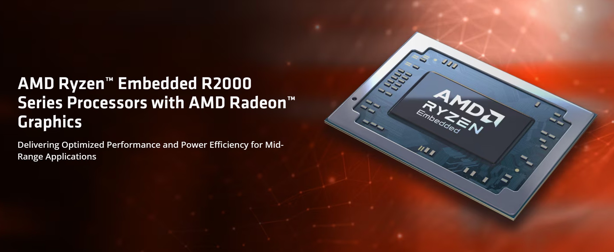 AMD Ryzen™ Embedded R2000 Series Processors with AMD Radeon™ Graphics